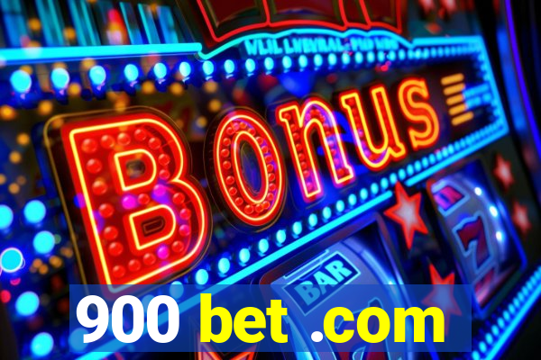 900 bet .com